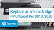 Replace the Ink Cartridge - HP OfficeJet Pro 9010 and 9020 Printer Series